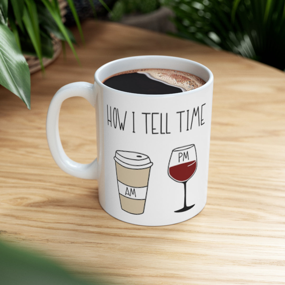 How I Tell Time  Ceramic Mug 11oz