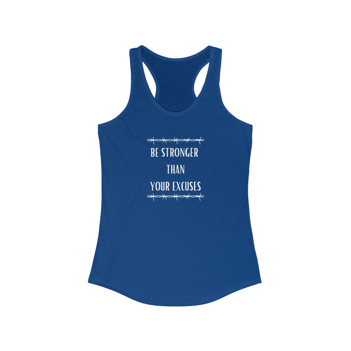 Be Stronger than your Excuses Women's Ideal Racerback Tank