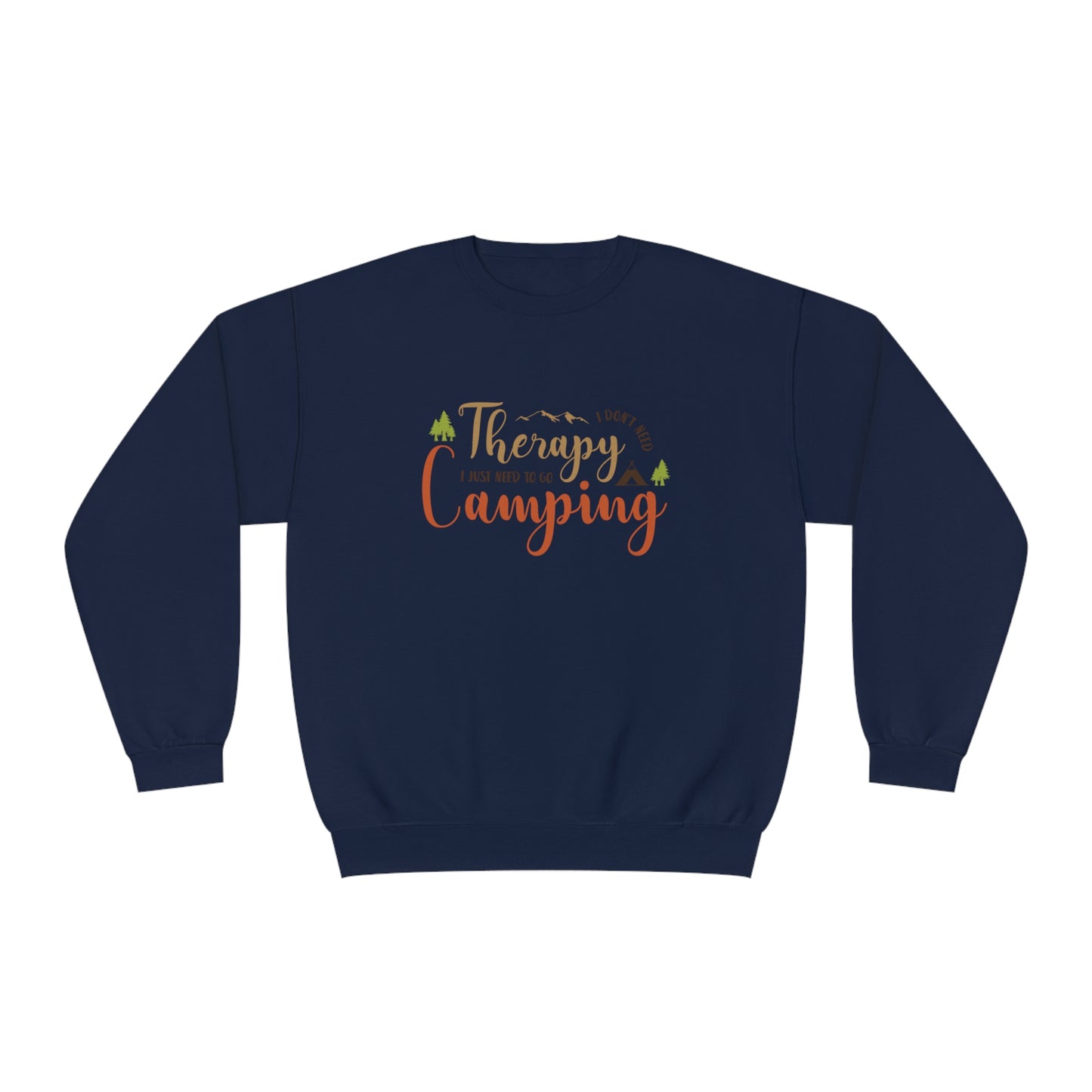 I Dont Need Therapy I Just Need Camping Crewneck Sweatshirt