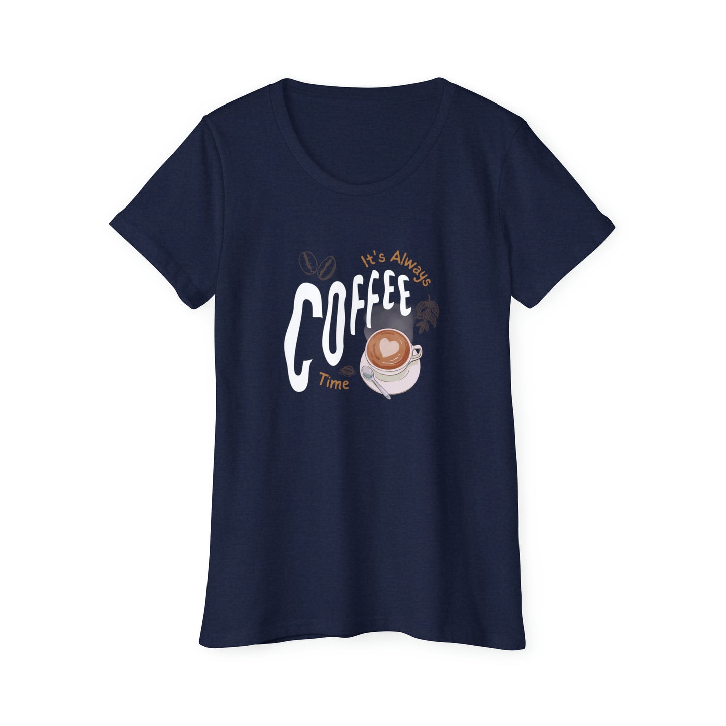 It's Always Coffee Time  Organic Cotton Graphic Tee for Women