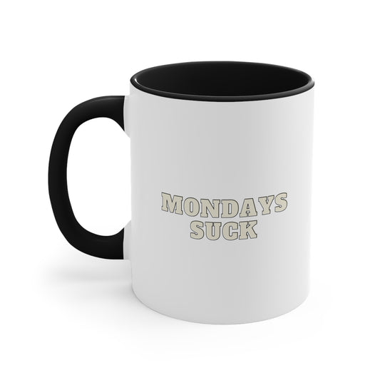 Monday's Suck  Accent Coffee Mug, 11oz