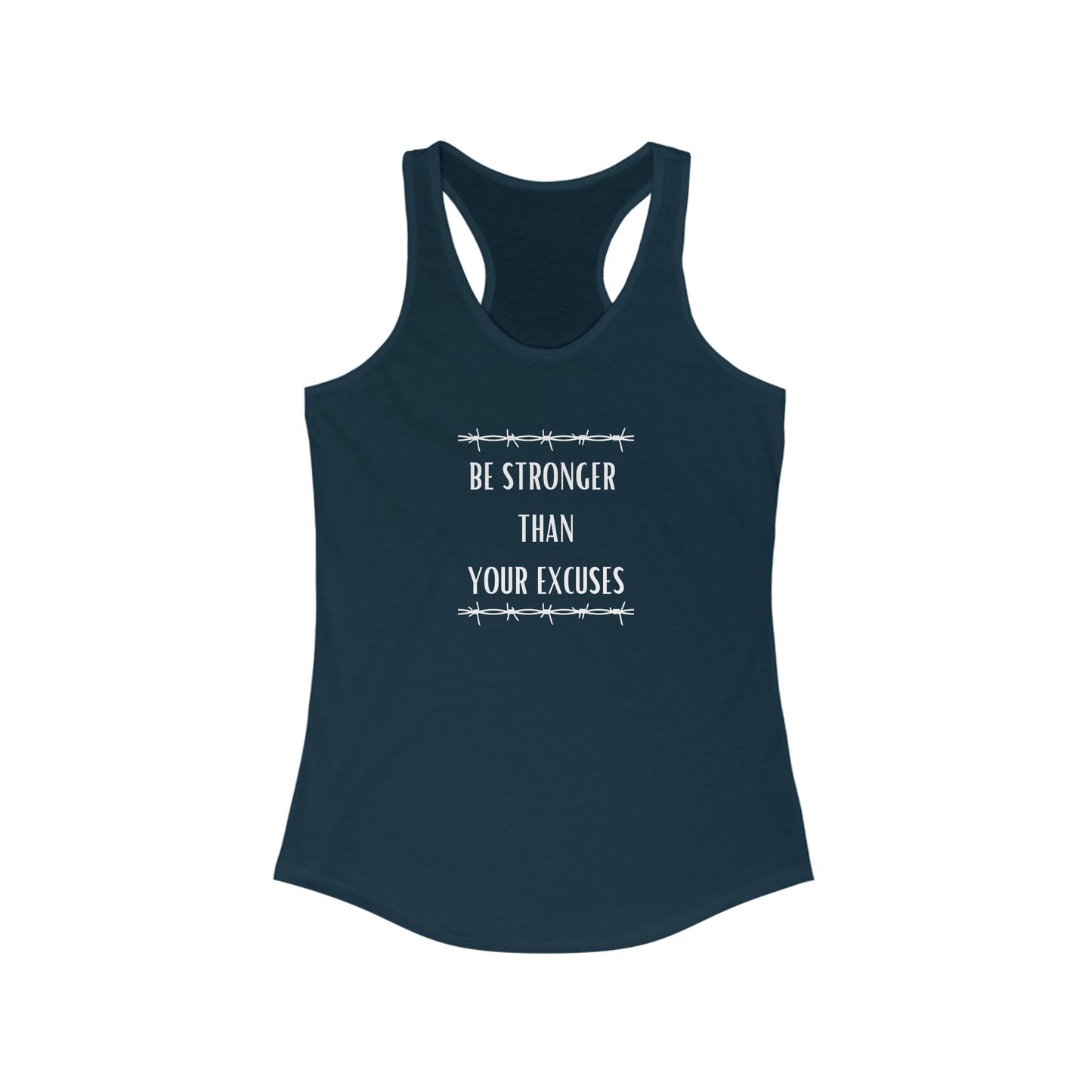 Be Stronger than your Excuses Women's Ideal Racerback Tank