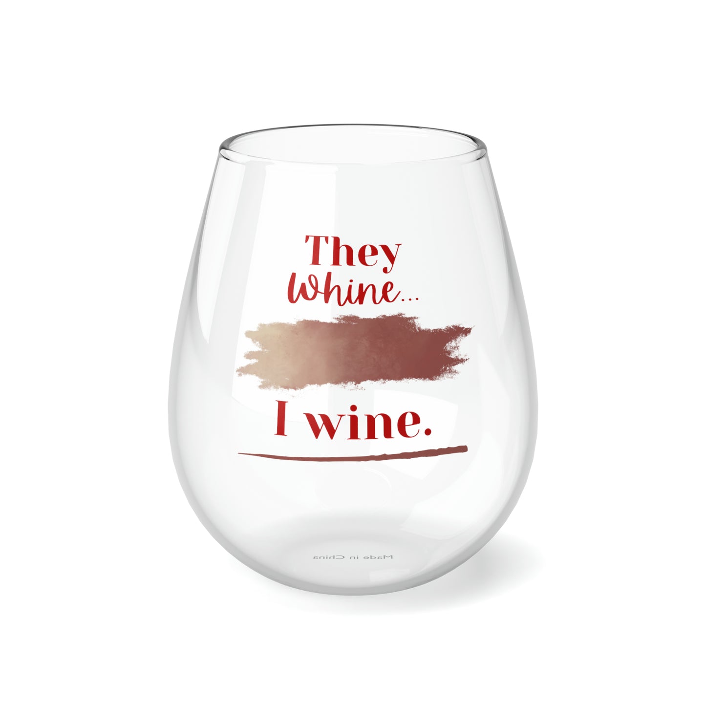 They Whine I Wine Stemless Wine Glass, 11.75oz