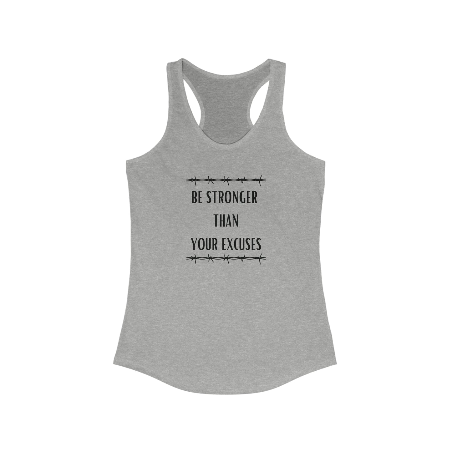 Be Stronger than your Excuses Women's Ideal Racerback Tank